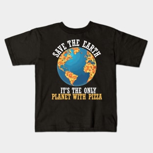 save the earth it's the only planet with pizza Kids T-Shirt